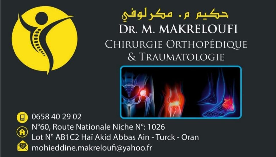 طب أمراض العظام والمفاصل: الدكتور مكرلوفي .م 
orthopedie: Dr. Makrloufi .M - Oran